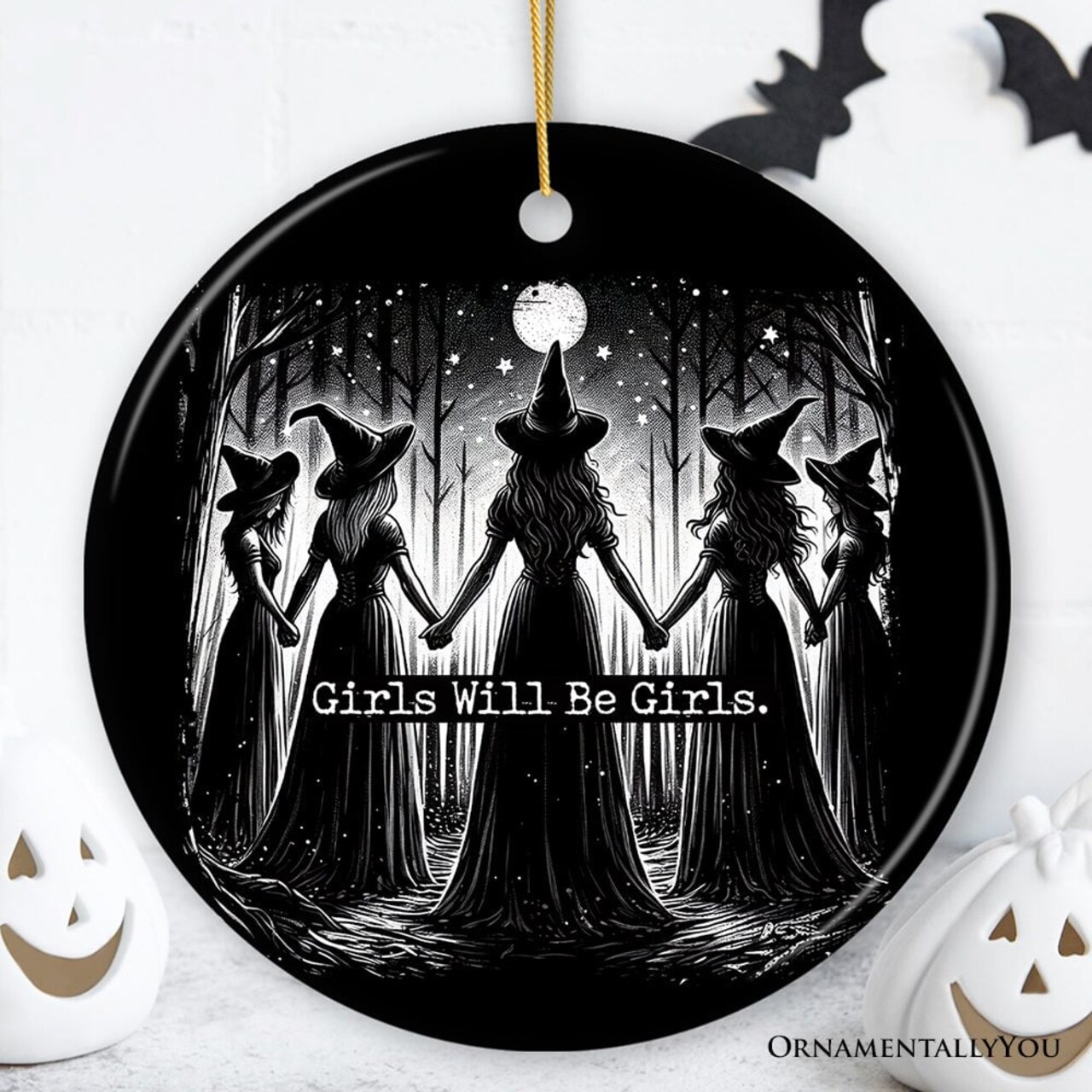 Girls Will Be Girls Ornament, Spooky Witch Coven Gift and Decor for Empowered Women